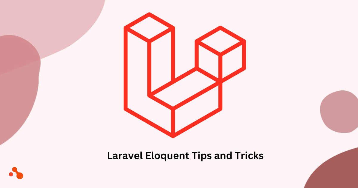 Laravel Eloquent Tips