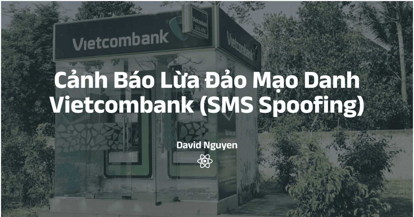 Cảnh Báo Lừa Đảo Mạo Danh Vietcombank (SMS Spoofing)