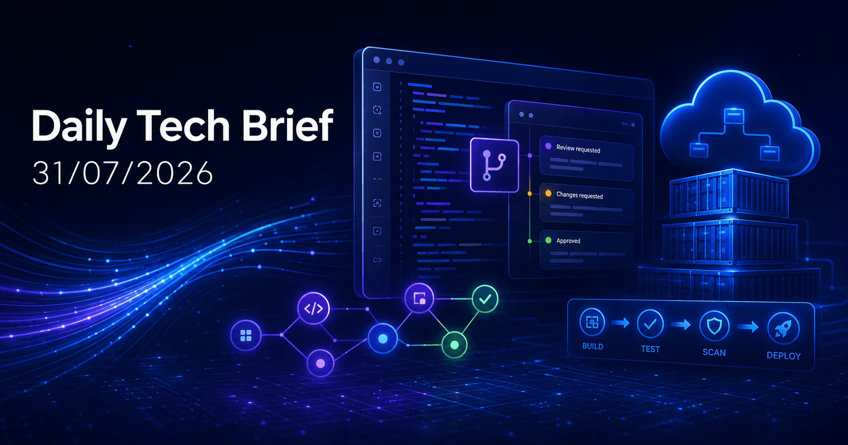Daily Tech Brief — 31/07/2026